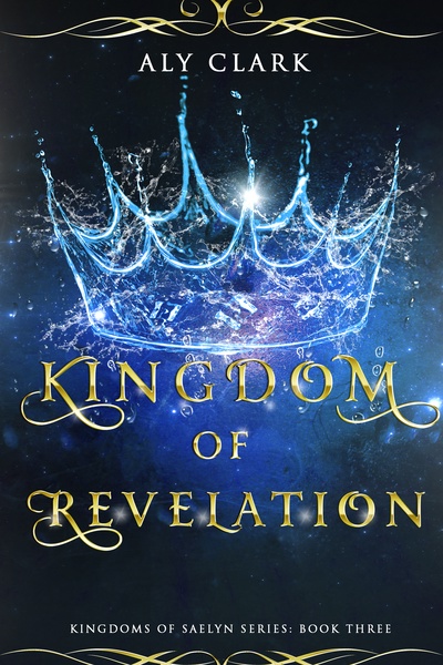 Kingdom of Revelation: Book Three of the Kingdoms of Saelyn Series