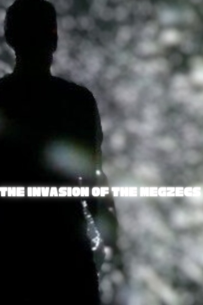The Invasion of the Megzecs