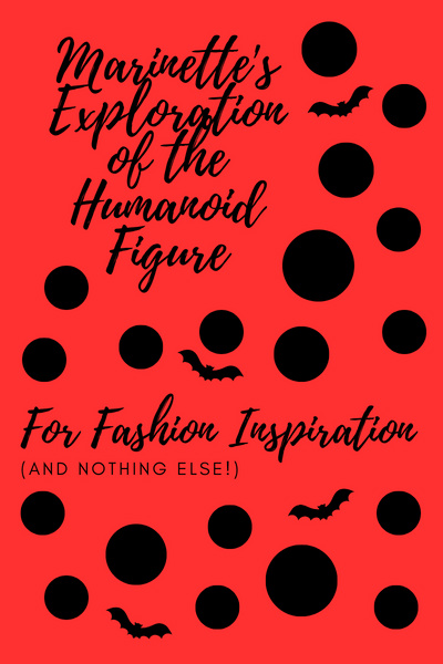 Marinette's Exploration of the Humanoid Figure for Fashion Inspiration (And Nothing Else!)
