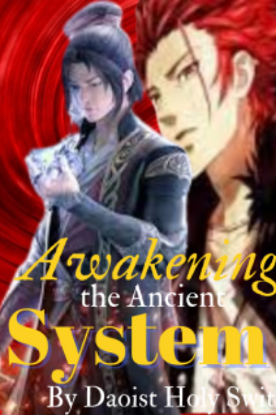 Awakening the Ancient System