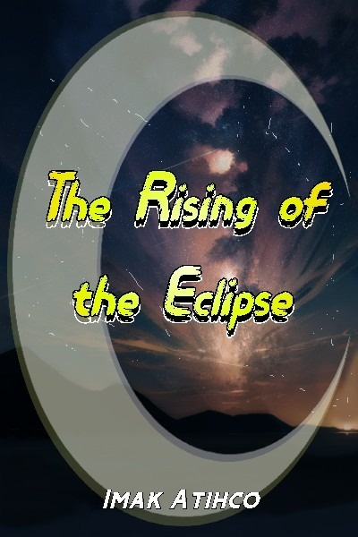 The Rising of the Eclipse