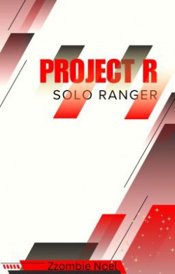 Project R: Solo Ranger