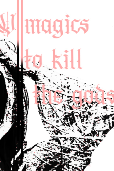 Seven Magics to Kill the Gods