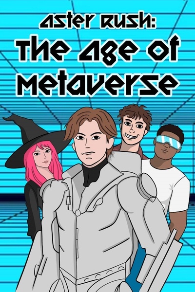 Aster Rush: The Age Of Metaverse