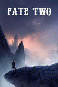 FATE TWO[sci-fi/fantasy LIT RPG]