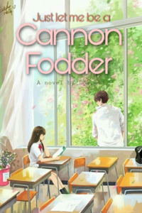 Just let me be a cannon fodder