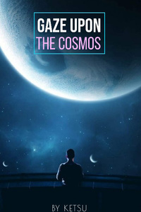 Gaze Upon The Cosmos