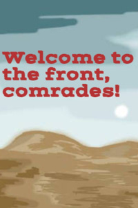 Welcome to the front, comrades!