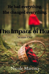 The Impact of Her - Season One