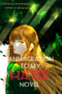 Transmigration To My Hated Novel
