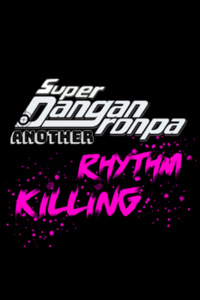 Super Danganronpa Another: Rhythm Killing