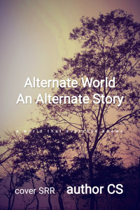 Alternate World An Alternate Story