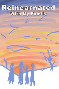 Reincarnated With My Family