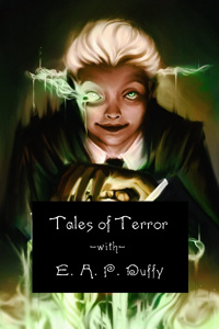 Tales of Terror by E. A. P. Duffy