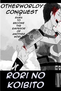 Otherworldy conquest - A saga to become the emperor of Another world