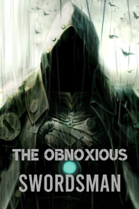 The Obnoxious Swordsman
