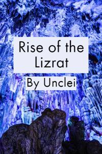 Rise of the Lizrat.