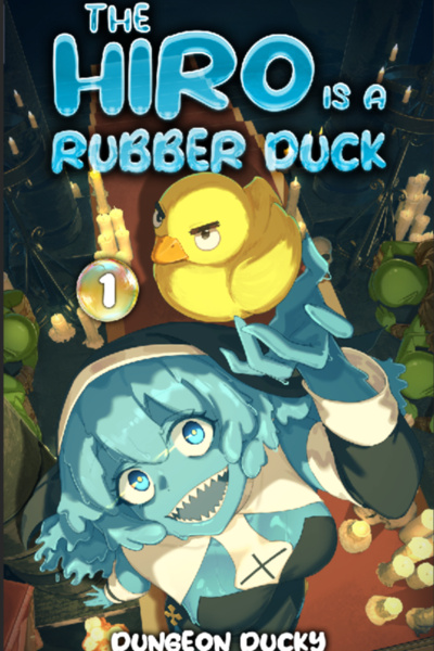 The Hiro is a Rubber Duck?: A Dungeon Core Adventure LITRPG.