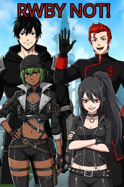 RWBY NOT!