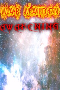 WAR MAIDEN: AWAKENING