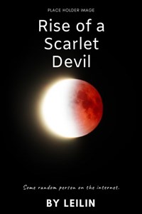 Rise of a Scarlet Devil (Regular+Draft Version)
