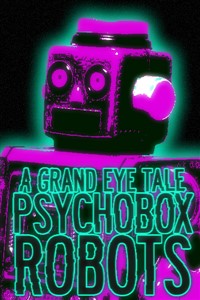 Psychobox Robots - A Grand Eye Tale