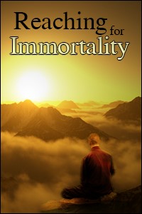 Reaching for Immortality