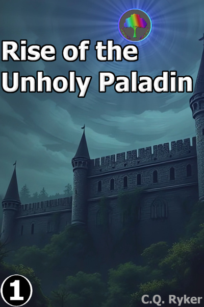 The Rise of the Unholy Paladin - Book 1