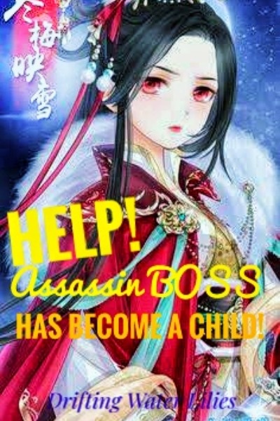 Help! Assassin BOSS Has Become A Child!