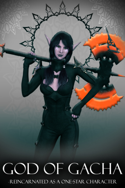 God of Gacha - Reincarnated as a One-Star Character [LITRPG]