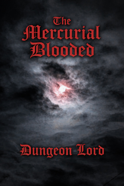 The Mercurial Blooded Dungeon Lord [LITRPG]