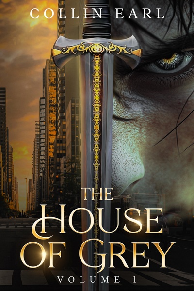 The House of Grey (Modern Fantasy Thriller - Weak to Strong Urban Fantasy)