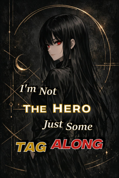 I'm not the Hero! Just some Tag Along