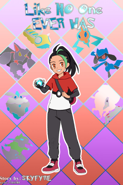 Like No One Ever Was (Pokemon SI)