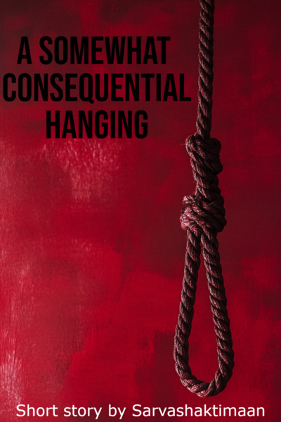 A somewhat consequential hanging
