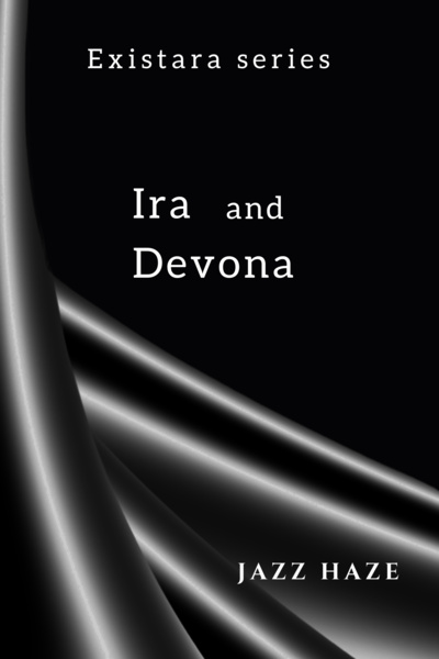 Ira and Devona. Existara Series