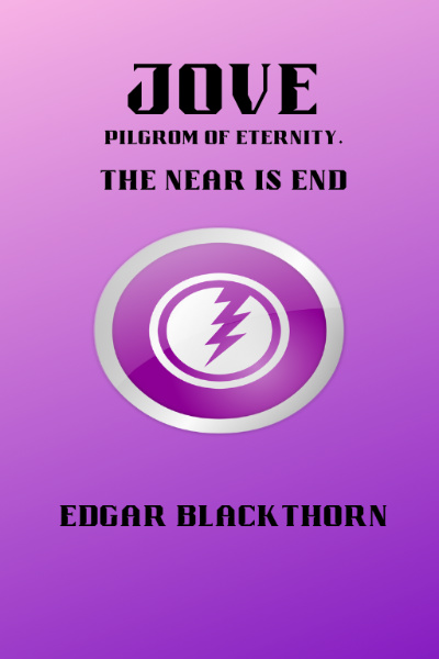 JOVE - PILGRIM OF ETERNITY BOOK 1 THE NEAR IS END.