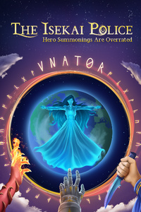 The Isekai Police: Hero Summonings are Overrated