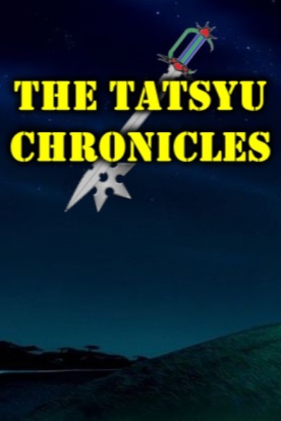 The Tatsyu Chronicles