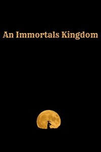 An Immortals Kingdom