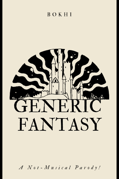 Generic Fantasy: The Not-Musical!