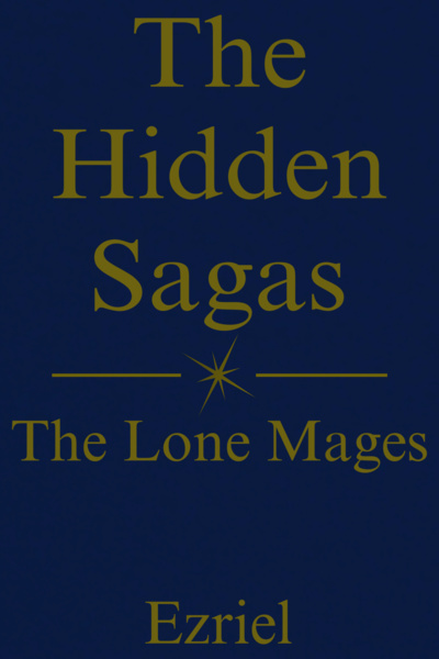 The Hidden Sagas: The Lone Mages