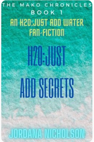The Mako Chronicles Book 1: H20 Just Add Secrets