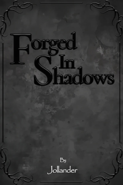 Forged in Shadows