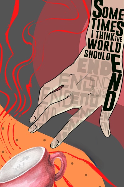 Sometimes I Think The World Should End