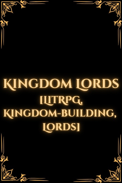 Kingdom Lords [LitRPG, Kingdom building, Lords]