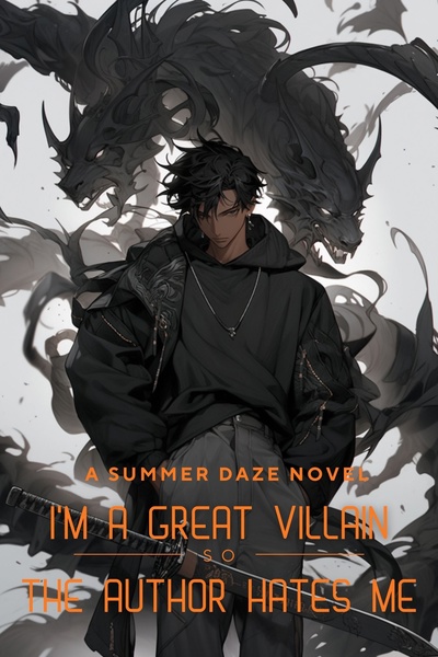 I'm A Great Villain So The Author Hates Me