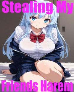 Stealing My Best Friends Harem