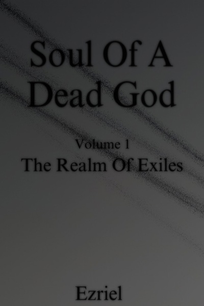 Soul of A Dead God - Volume 1: The Realm of Exiles