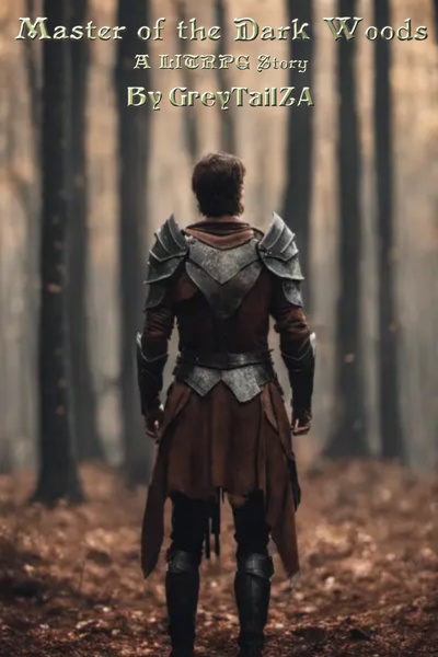 Master of the Dark Woods - A LitRPG Story